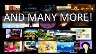 And many more
AND MANY MORE!
 