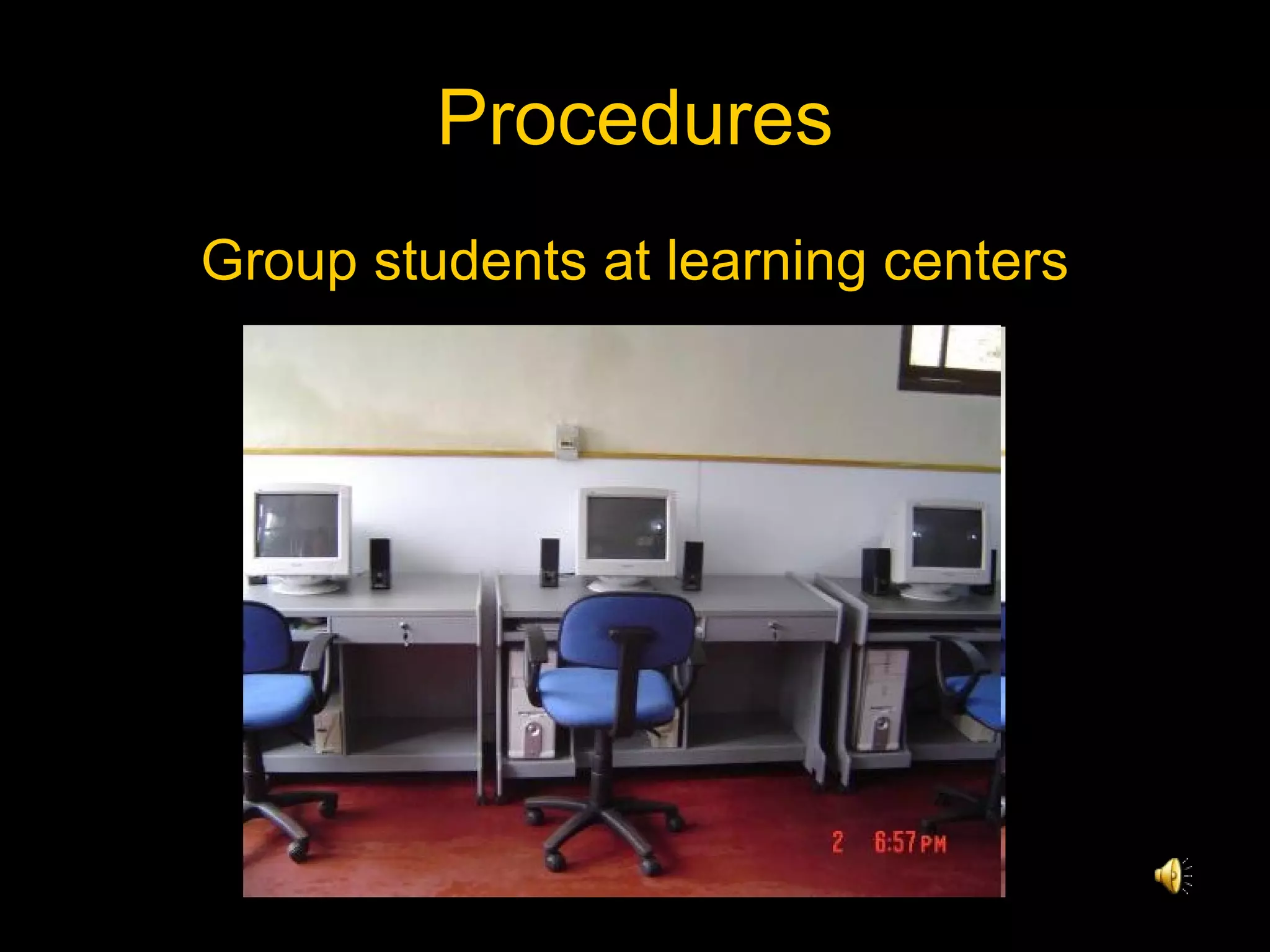 Procedures Group students at learning centers 