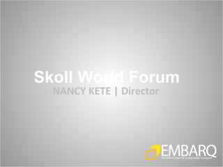 NANCY KETE | Director Skoll World Forum 