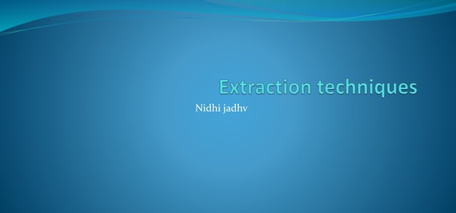 extraction techniques | PPTX