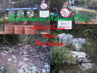 Nandankanan National Park,
       A Pride Paradise
           Under
       Plastic Garbage

                           Kumar Deepak
                          (Environmentalist)
 