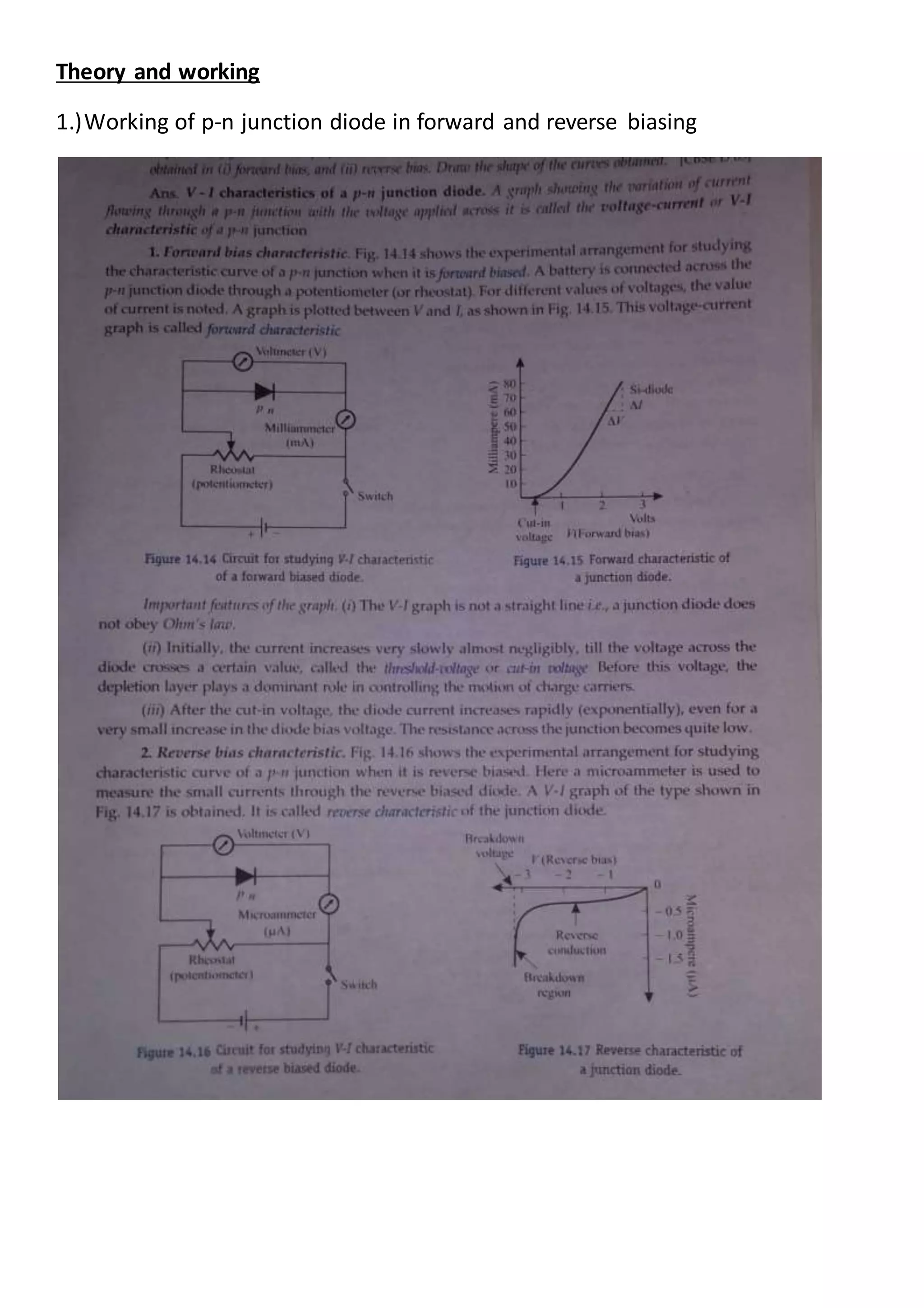 Theory and working
1.)Working of p-n junction diode in forward and reverse biasing
 