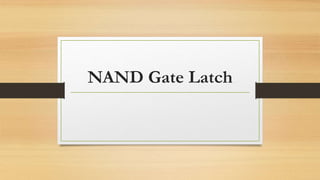 NAND Gate Latch
 