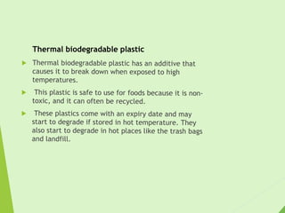 Thermal biodegradable plastic
 