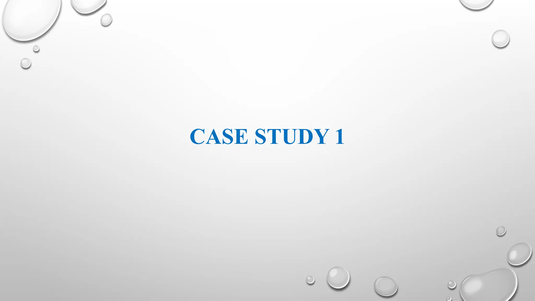 CASE STUDY 1
 