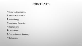 CONTENTS
Some basic concepts.
Introduction to PBD.
Methodology.
Merits and Demerits.
Applications.
Case studies.
Conclusion and Summary.
References.
2
 