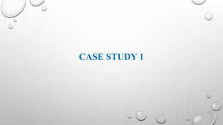 CASE STUDY 1
 