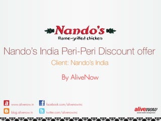 Nando’s India Peri-Peri Discount offer
           Client: Nando’s India

              By AliveNow
 