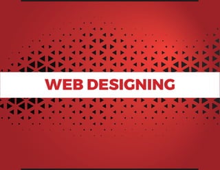 WEB DESIGNING
 