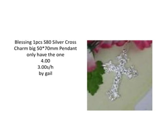 Blessing 1pcs S80 Silver Cross
Charm big 50*70mm Pendant
only have the one
4.00
3.00s/h
by gail
 