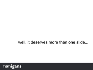 well, it deserves more than one slide...
 