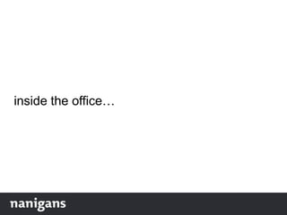 inside the office…
 