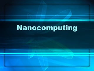 Nanocomputing 