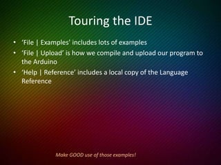 Test the Drivers
Declare constants & global variables
One time setup of ports
Continuous loop
Test your drivers by compiling and uploading Blink.ino
 