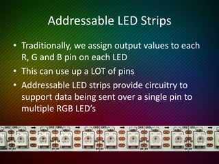 LED Strip Connections
D12 –
D11 –
5V –
Gnd –
D6 –
Vin –
Data in
Clock in
5V
Gnd
Button
Battery +
We’re using APA102 LED’s, aka DotStars
 