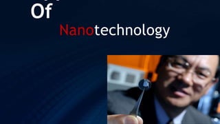 Of
Nanotechnology
 