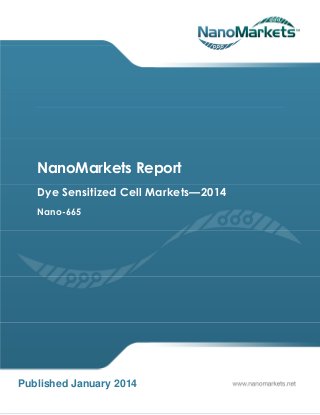 NanoMarkets Report
Dye Sensitized Cell Markets—2014
Nano-665

Published January 2014

 