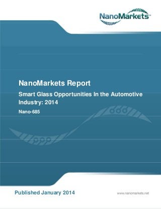 NanoMarkets Report
Smart Glass Opportunities In the Automotive
Industry: 2014
Nano-685

Published January 2014

 