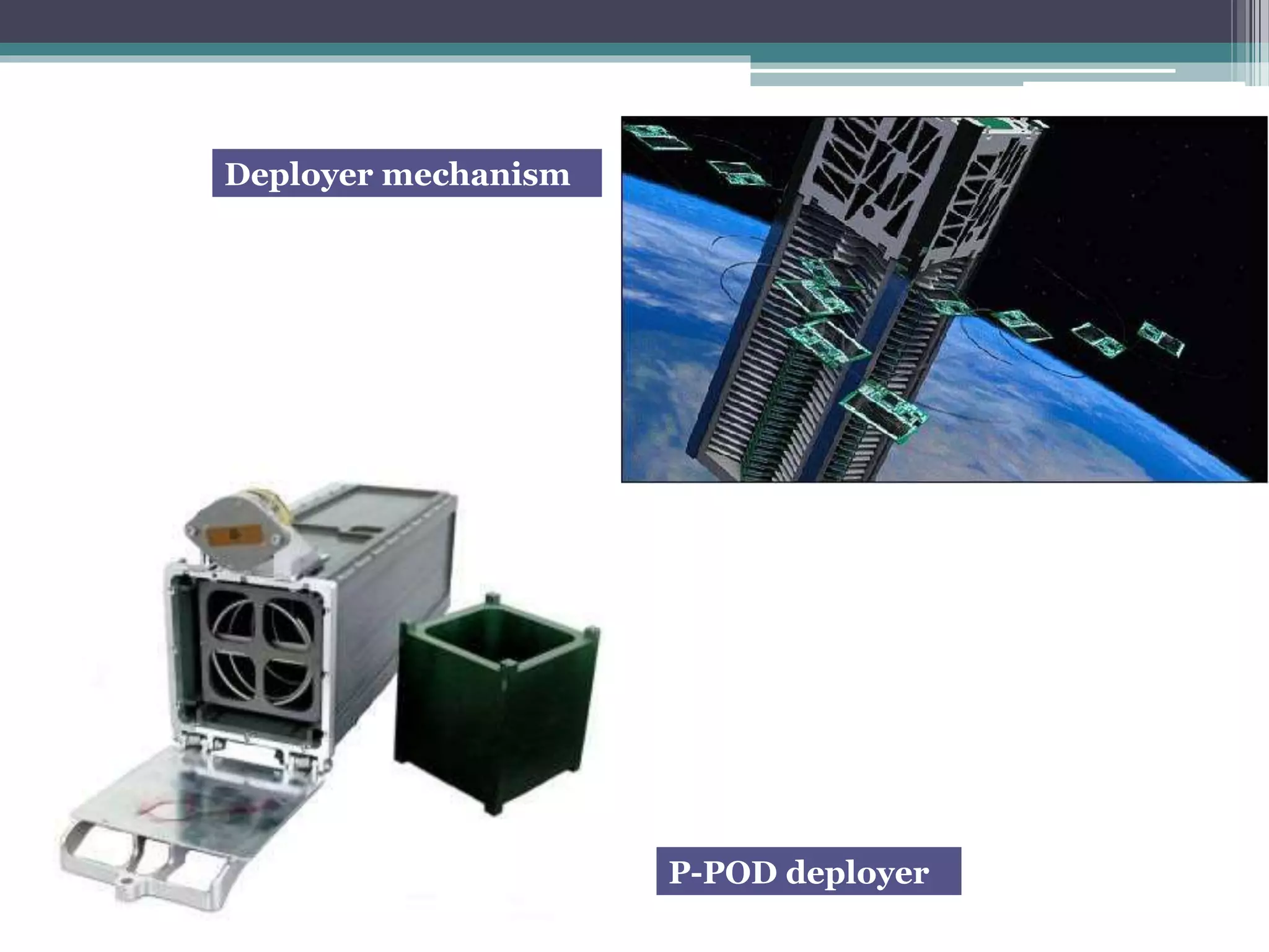 Deployer mechanism
P-POD deployer
 