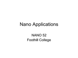 Nano Applications NANO 52 Foothill College 