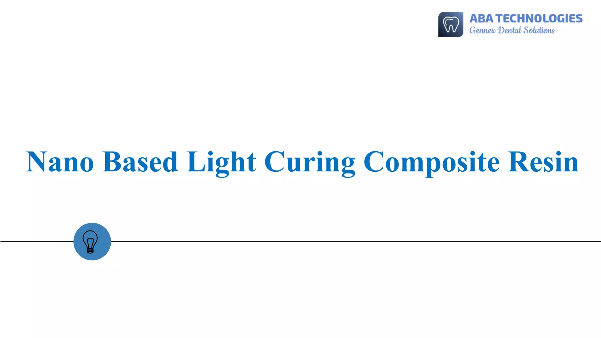 Nano based light curing composite resin PPT