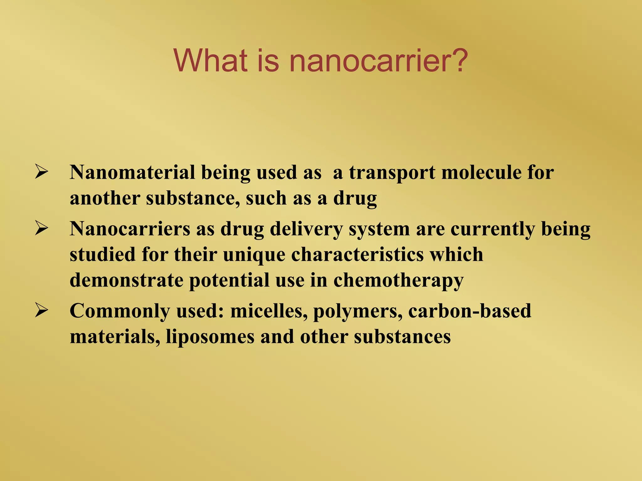Nanocarriers in drug delivery for cancer treatment | PPTX