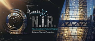 Non-Investment Returns Program
Extreme Thermal Protection
 