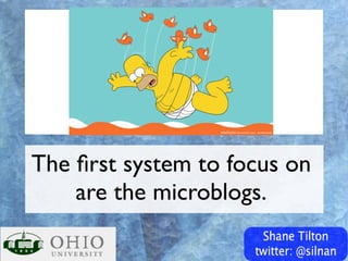 The ﬁrst system to focus on
    are the microblogs.
 
