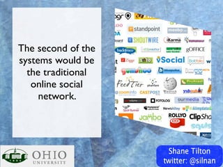 The second of the
systems would be
  the traditional
   online social
     network.
 