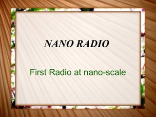NANO RADIO First Radio at nano-scale 