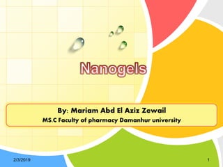 L/O/G/O
By: Mariam Abd El Aziz Zewail
MS.C Faculty of pharmacy Damanhur university
2/3/2019 1
 
