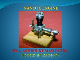 NANO IC ENGINE
 