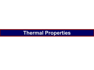Thermal Properties
 