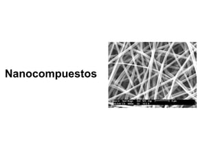 Nanocompuestos
 