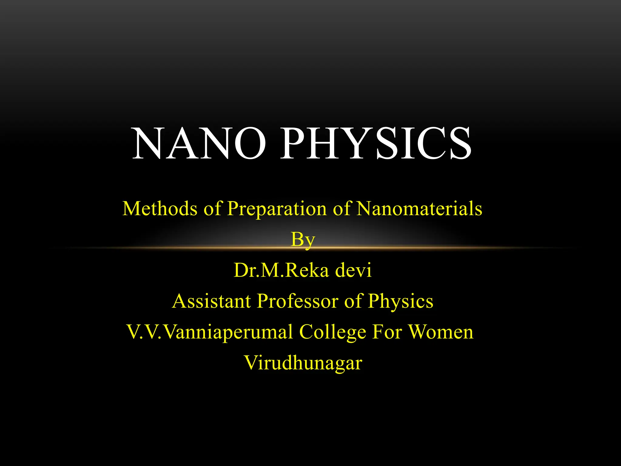 Nano Materials methods and preparation of nanomaterials | PPTX
