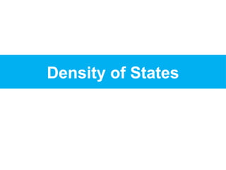 Density of States
 