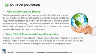 pollution prevention
• Pollution Detection and Sensing:
Various nanostructured materials have been explored for their use ...