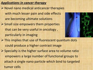 <ul><li>Applications in cancer therapy </li></ul><ul><li>Novel nano medical anticancer therapies </li></ul><ul><li>with mu...