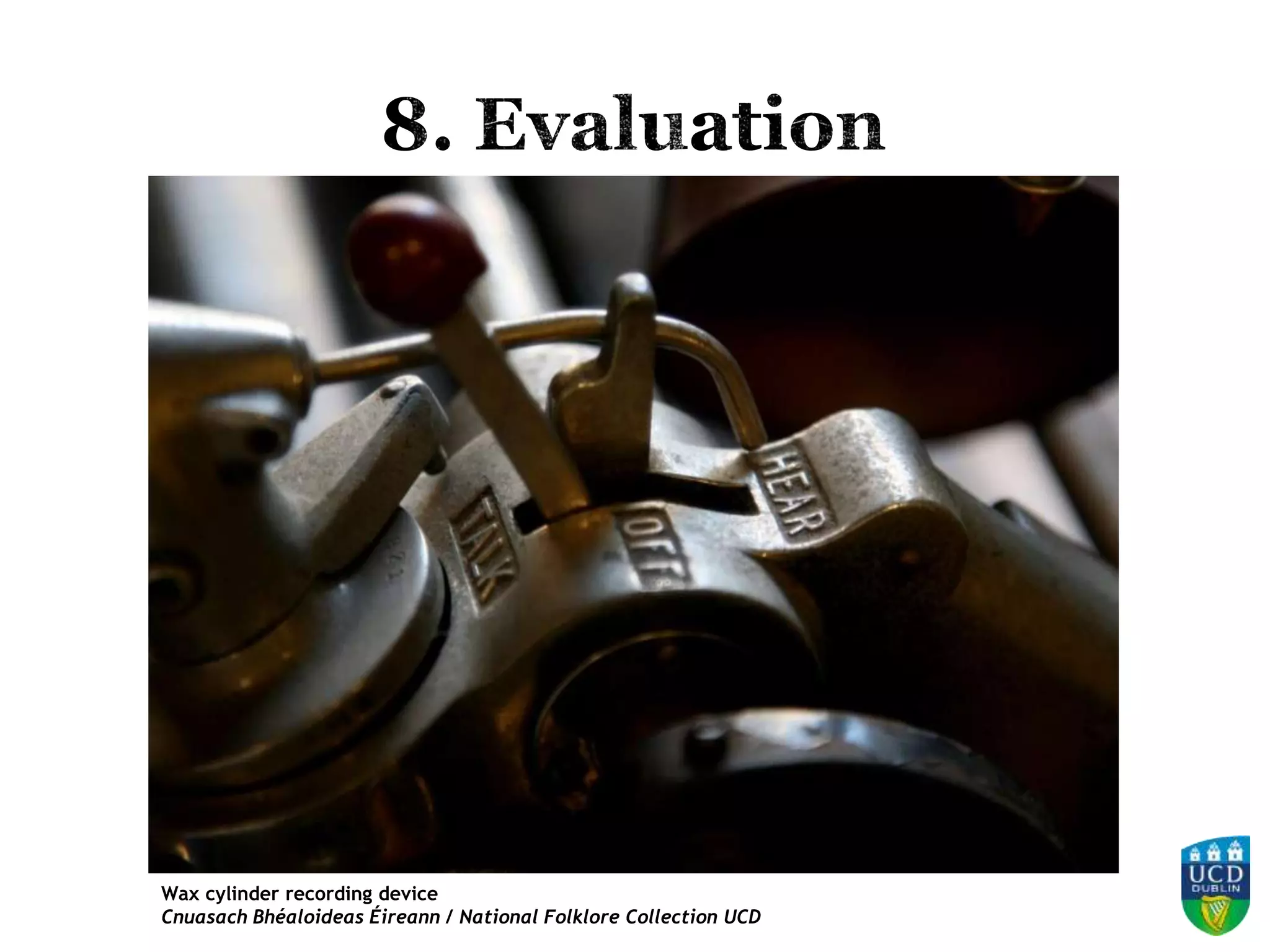 Wax cylinder recording device
Cnuasach Bhéaloideas Éireann / National Folklore Collection UCD
 