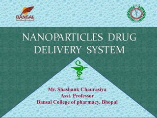 Mr. Shashank Chaurasiya
Asst. Professor
Bansal College of pharmacy, Bhopal
 