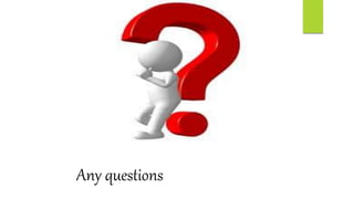 Any questions
 