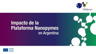 Resultados e Impactos de la Plataform Nanopymes