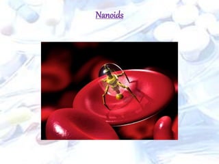 Nanoids
 