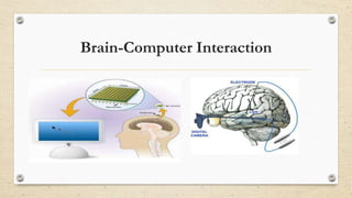 Brain-Computer Interaction

 