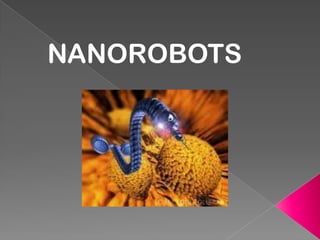 NANOROBOTS
 