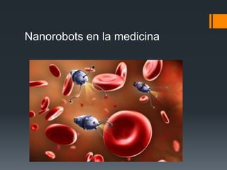 Nanorobots en la medicina
 