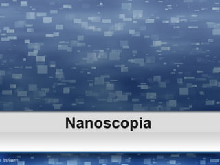 Nanoscopia
 