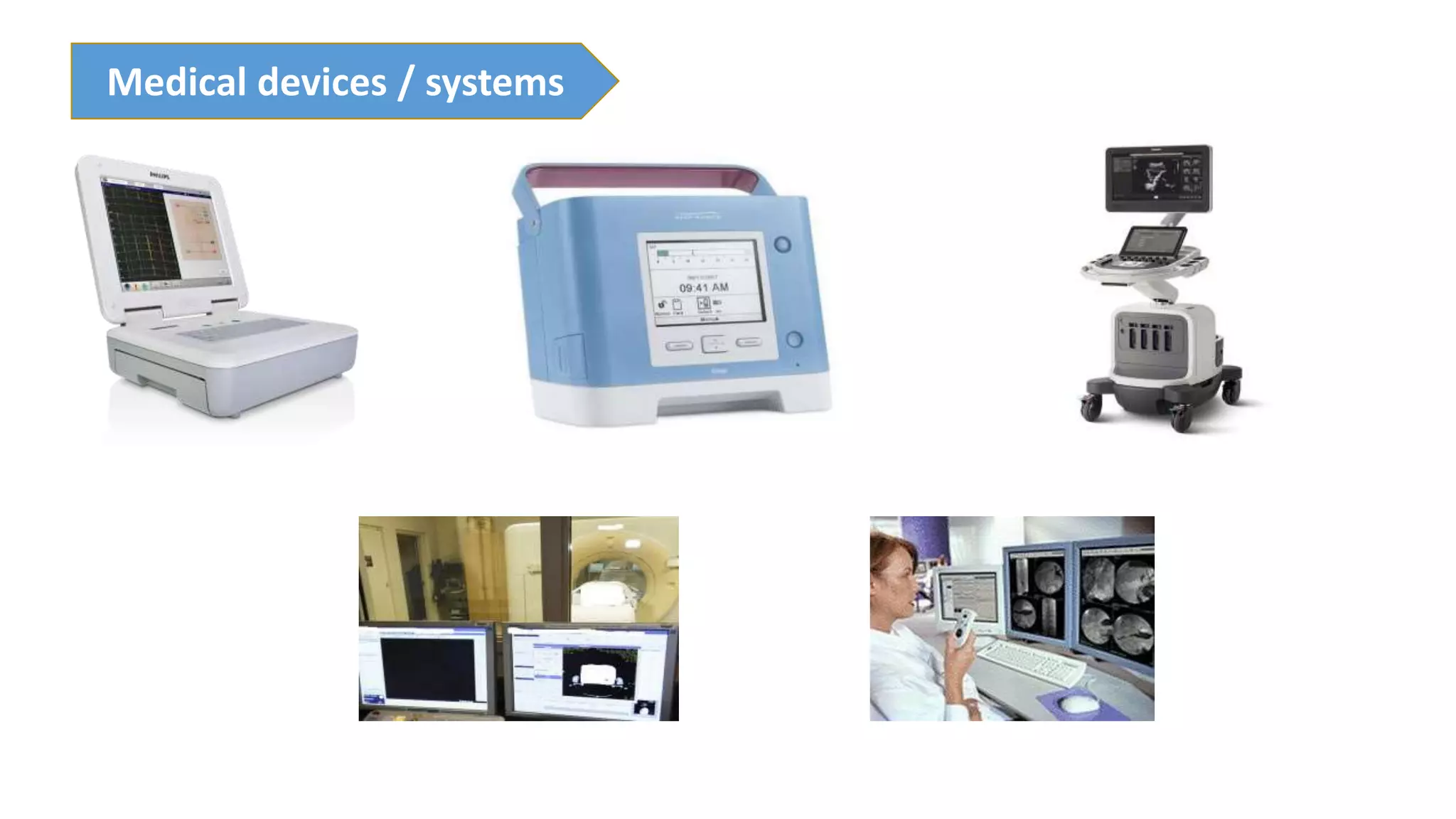 Medical devices / systems
 