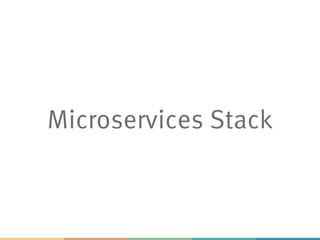 Microservices Stack
 