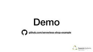 Demo
github.com/serverless-shop-example
 